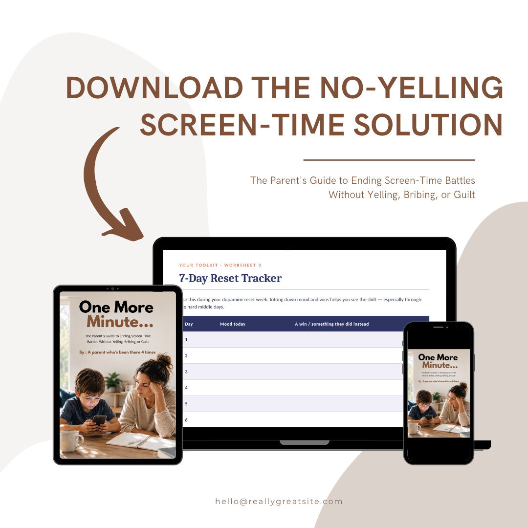 One More Minute... The Parent's Guide to Ending Screen-Time Battles Without Yelling, Bribing, or Guilt